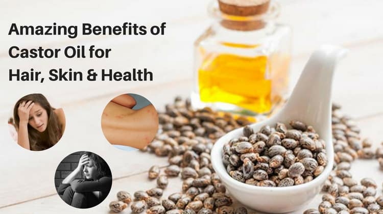 Amazing Benefits of Castor Oil for Hair, Skin & Health