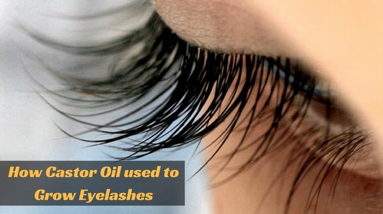 How Castor Oil used to Grow Eyelashes